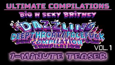 Big N Sexy Britney – ULTIMATE Compilations Vol. 1 – DAZZLING Deepthroat/Facefucks! – The BEST Sexy Amateur POV Throat Fuck Clips – 1-Minute Teaser Video